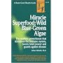 Miracle Superfood: Wild Blue-Green Algae