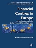 Financial centres in Europe : post-crisis risks, challenges and opportunities