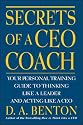 Secrets of a CEO Coach:  Your Personal Training Guide to Thinking Like a Leader and Acting Like a CEO