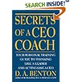 Secrets of a CEO Coach: Your Personal Training Guide to Thinking Like a Leader and Acting Like a CEO by D. A. Benton