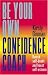 Be Your Own Confidence Coach: Banish Self-doubt and Boost Self-esteem