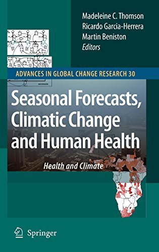Seasonal Forecasts, Climatic Change and Human Health: 30 (Advances in Global Change Research)