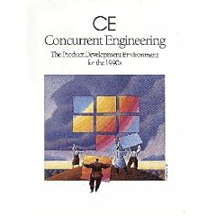 Concurrent Engineering: Product Development Environment for the 1990s