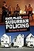 Race, Place, and Suburban Policing: Too Close for Comfort (George Gund Foundation Imprint in African American Studies)