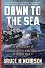 Search : Down to the Sea: An Epic Story of Naval Disaster and Heroism in World War II