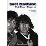 Soft Machine: Out-Bloody-Rageousby Graham Bennett