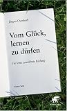 Produkt-Bild: Vom Gl&uuml;ck, lernen zu d&uuml;rfen: F&uuml;r eine zweckfreie Bildung