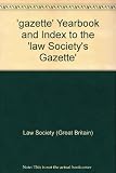 'Gazette' yearbook and index to the 'Law Society's Gazette'. 1972