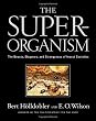 The Superorganism: The Beauty, Elegance, and Strangeness of Insect Societies