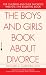 The Boys and Girls Book About Divorce