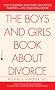 The Boys and Girls Book about Divorce: With an Introduction for Parents