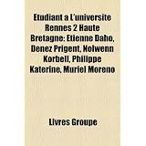 Tudiant L'Universit Rennes 2 Haute Bretagne: Tienne Daho, Denez Prigent, Nolwenn Korbell, Philippe Katerine, Muriel Moreno