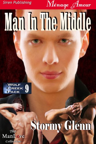 Man in the Middle [Wolf Creek Pack 9] (Siren Publishing Menage Amour ManLove)