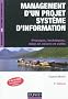 Management d'un projet Syst�me d'Information - 7�me �dition: Principes, techniques, mise en oeuvre et outils