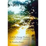 Reiki for Energy Workers: Manual for the Level 1 Attunement