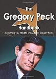 The Gregory Peck Handbook - Everything you need to know about Gregory Peck