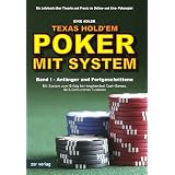 Texas Hold'em POKER MIT SYSTEM - Regeln, Strategien und �bungen zum Erfolg bei Cashgames, Sit&Gos und Turnierenvon "Eike Adler"