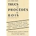 Trucs et proc�d�s du bois