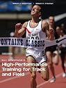 Bill Bowerman's High-Performance Training for Track and Field (Third Edition)