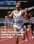 Bill Bowerman's High-Performance Training for Track and Field (Third Edition)
