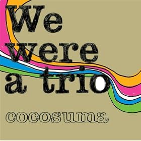 We were a trio