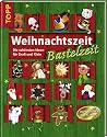 Weihnachtszeit, Bastelzeit: Die sch&ouml;nsten Ideen f&uuml;r Gro&szlig; und Klein