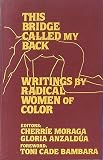 This Bridge Called My Back: Writings by Radical Women of Color