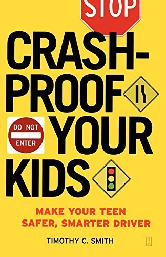 Crash-Proof Your Kids: Make Your Teen a Safer, Smarter Driver by Smith, Timothy C. (May 2, 2006) Paperback 0