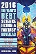 The Year's Best Science Fiction & Fantasy Novellas 2016 (English Edition)
