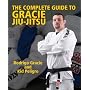 The Complete Guide to Gracie Jiu-Jitsu (Brazilian Jiu-Jitsu series)