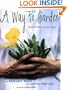 A Way to Garden: A Hands-On Primer for Every Season