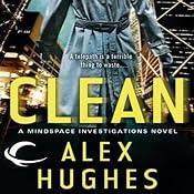 Clean: A Mindspace Investigations Novel, Book 1 | [Alex Hughes]