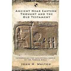 Ancient Near Eastern Thought and the Old Testament: Introducing the Conceptual World of the Hebrew Bible
