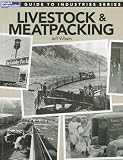 Guide to Industries Series: Livestock & Meatpacking (Model Railroader)