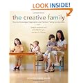 The Creative Family: How to Encourage Imagination and Nurture Family Connections