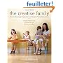 The Creative Family: How to Encourage Imagination & Nurture Family Connections