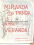 Miranda, the panda is on the veranda,
