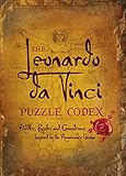 The Leonardo Da Vinci puzzle codex : riddles, puzzles and conundrums inspired by the Renaissance genius