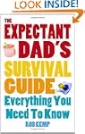 The Expectant Dad's Survival Guide: E...