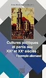 Cultures et partis politiques au XIXe et XXe si�cles : l'exemple allemand