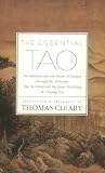 The Essential Tao : An Initiation into the Heart of Taoism Through the Authentic Tao Te Ching and the Inner Teachings of Chuang-Tzu
