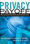 Privacy Payoff: How Successful Businesses Build Customer Trust