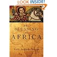 The Blessing of Africa: The Bible and African Christianity by Keith Augustus Burton