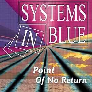 Systems In Blue -  Point Of No Return (The 1st Album)
