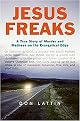 Jesus Freaks (A True Story of Murder and Madness on the Evangelical Edge) (Hardcover)