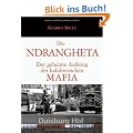 Die Ndrangheta: Der geheime Aufstieg der kalabrischen Mafia