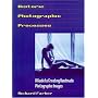 Historic Photographic Processes: A Guide to Creating Handmade Photographic Images