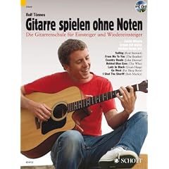 Gitarre spielen ohne Noten: Die neue Gitarrenschule f�r Einsteiger und Wiedereinsteiger. Gitarre.
