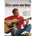 Gitarre spielen ohne Noten: Die neue Gitarrenschule f�r Einsteiger und Wiedereinsteiger. Gitarre. Ausgabe mit CD.