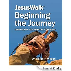 JesusWalk : Beginning the Journey: Discipleship & Spiritual Formation for New Christians, a Curriculum for Training and Mentoring Believers in Christian ... Disciplines (JesusWalk Bible Study Series)